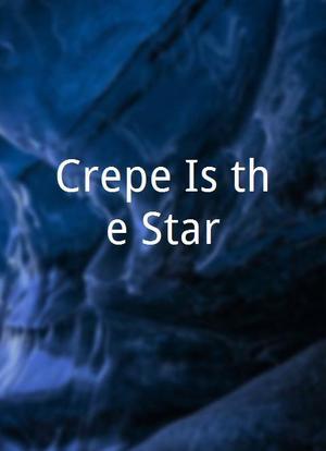 Crepe Is the Star海报封面图