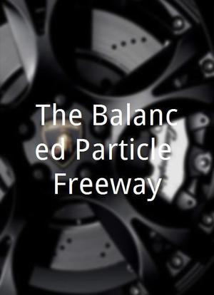 The Balanced Particle Freeway海报封面图