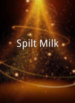 Spilt Milk海报封面图