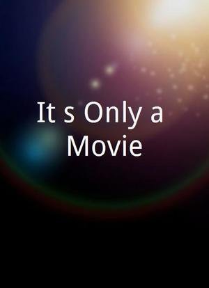 It's Only a Movie!海报封面图