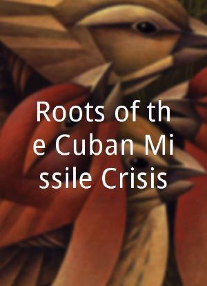 Roots of the Cuban Missile Crisis海报封面图