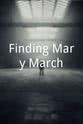 Pamela Morgan Finding Mary March