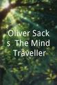 Jessica Park Oliver Sacks: The Mind Traveller