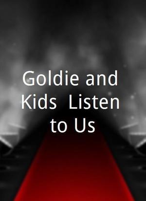 Goldie and Kids: Listen to Us海报封面图