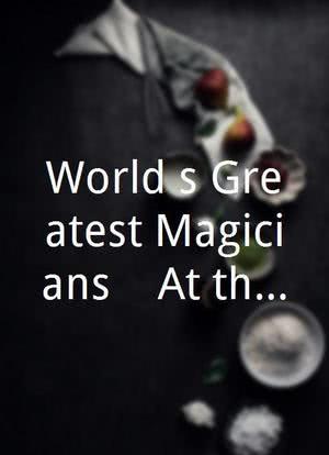 World`s Greatest Magicians... At the Magic Castle海报封面图