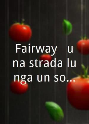 Fairway - una strada lunga un sogno海报封面图