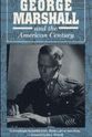 Larry I. Bland George Marshall & the American Century