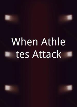 When Athletes Attack海报封面图