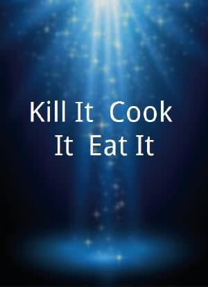 Kill It, Cook It, Eat It海报封面图