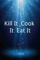 John Mettrick Kill It, Cook It, Eat It