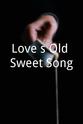 摩尔·马里奥特 Love`s Old Sweet Song