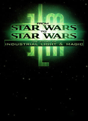 From Star Wars to Star Wars: The Story of Industrial Light & Magic海报封面图