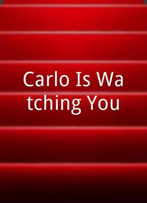 Carlo Is Watching You海报封面图