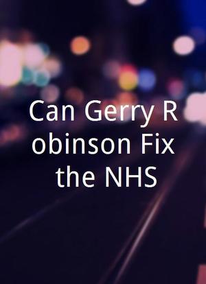Can Gerry Robinson Fix the NHS?海报封面图