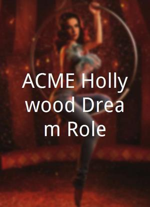 ACME Hollywood Dream Role海报封面图