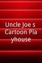 Eva Almos Uncle Joe`s Cartoon Playhouse
