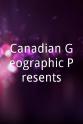 John Devenish Canadian Geographic Presents