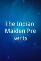 Deva Nitins The Indian Maiden Presents
