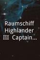 赫伯特·魏克尔 Raumschiff Highlander III: Captain Norad - King of the Impossible