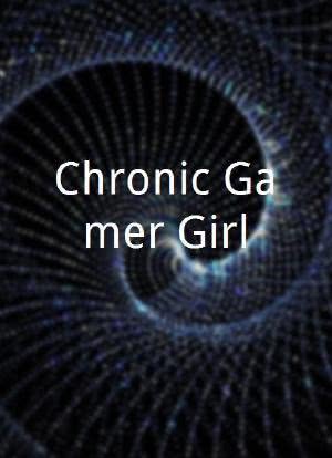 Chronic Gamer Girl海报封面图