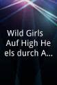安德烈亚斯·扬克 Wild Girls - Auf High Heels durch Afrika