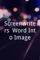 埃莉诺·佩里 Screenwriters: Word Into Image