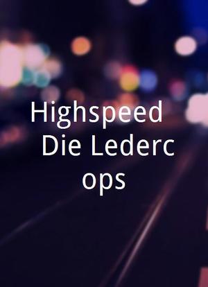 Highspeed - Die Ledercops海报封面图