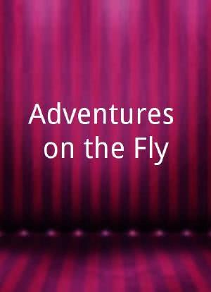 Adventures on the Fly!海报封面图