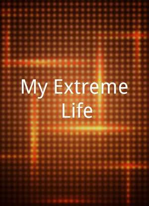 My Extreme Life海报封面图