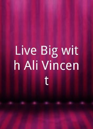 Live Big with Ali Vincent海报封面图