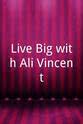 Ben Hermes Live Big with Ali Vincent
