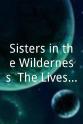 Goldie Semple Sisters in the Wilderness: The Lives of Susanna Moodie and Catharine Parr Traill