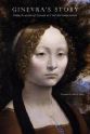 Christopher Swann Ginevra's Story: Solving the mysteries of Leonardo da Vinci's first known portrait