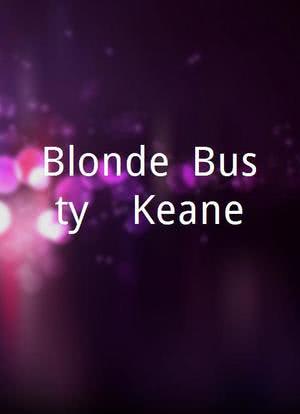 Blonde, Busty, & Keane海报封面图