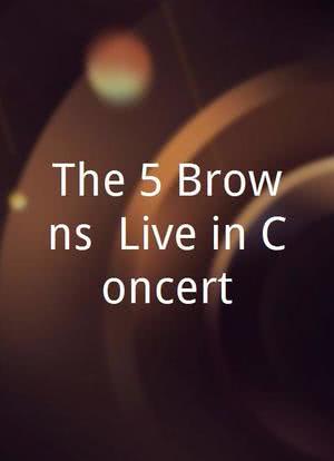 The 5 Browns: Live in Concert海报封面图