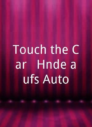 Touch the Car - Hände aufs Auto!海报封面图