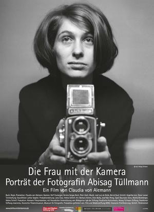 Die Frau mit der Kamera - Portrait der Fotografin Abisag Tüllmann海报封面图