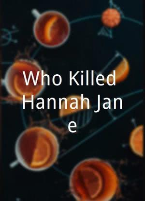Who Killed Hannah Jane?海报封面图