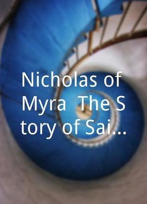 Nicholas of Myra: The Story of Saint Nicholas - The Legend Continues海报封面图