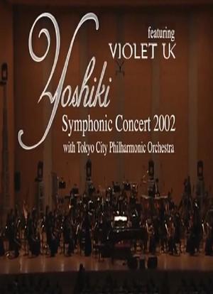 Yoshiki Symphonic Concert 2002 with Tokyo City Philharmonic Orchestra Featuring Violet UK海报封面图