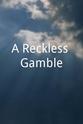 Simeon Stuart A Reckless Gamble