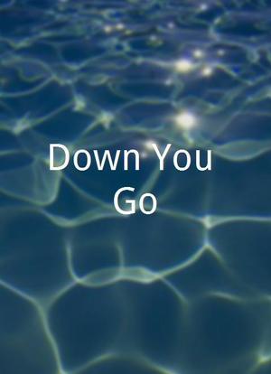 Down You Go海报封面图