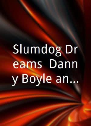 Slumdog Dreams: Danny Boyle and the Making of `Slumdog Millionaire`海报封面图