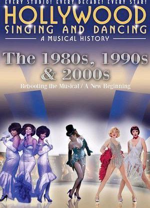 Hollywood Singing and Dancing: A Musical History - The 1980s, 1990s & 2000s海报封面图
