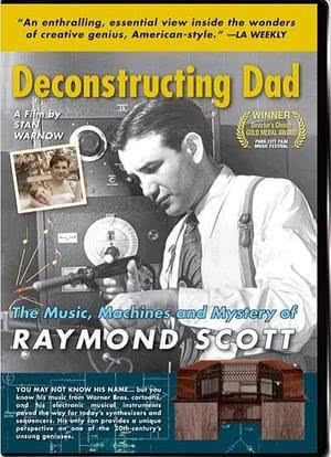 Deconstructing Dad: The Music, Machines and Mystery of Raymond Scott海报封面图
