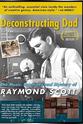 Skip Heller Deconstructing Dad: The Music, Machines and Mystery of Raymond Scott