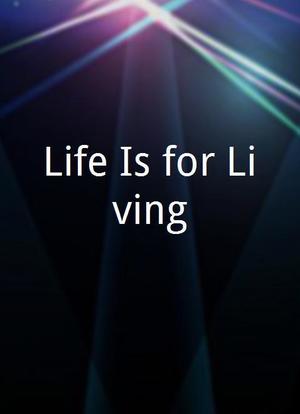 Life Is for Living海报封面图