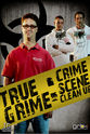 Neal Smither True Grime: Crime Scene Clean Up