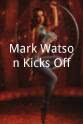 Steve Bunce Mark Watson Kicks Off