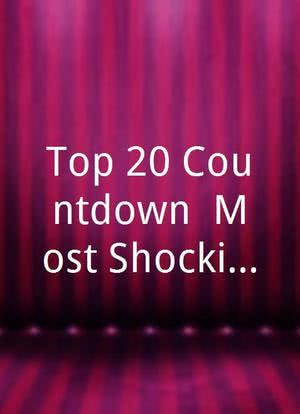 Top 20 Countdown: Most Shocking海报封面图